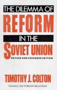 Image of The Dilemma of reform in the Soviet Union / Timothy J. Colton