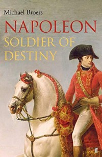 Image of Napoleon : Soldier of Destiny / Michael. Broers