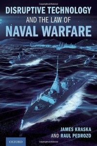 Image of Disruptive technology and the law of naval warfare / James Kraska and Raul Pedrozo