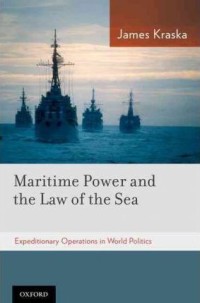 Image of Maritime power and the law of the sea : expeditionary operations in world politics