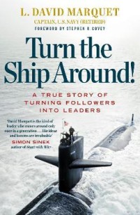 Image of Turn the ship around! : a true story of turning followers into leaders / L. David Marquet
