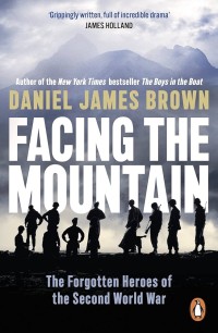 Image of Facing the mountain : the forgotten heroes of the Second World War / Daniel James Brown