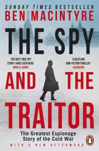 Image of The spy and the traitor : the greatest espionage story of the Cold War / Ben Macintyre.