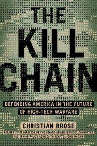 Image of The kill chain : defending America in the future of high-tech warfare / Christian Brose