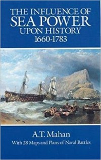 Image of The influence of sea power upon history, 1660-1783 / by Captain A. T. Mahan.