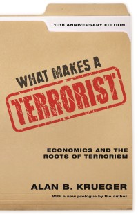 Image of What makes a terrorist : economics and the roots of terrorism / Alan B. Krueger.
