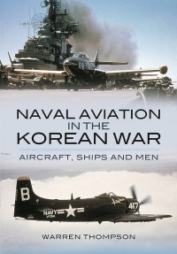Image of Naval aviation in the Korean War / Warren E. Thompson