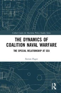 Image of The dynamics of coalition naval warfare : the special relationship at sea / Steven Paget