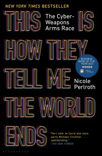 Image of This is how they tell me the world ends : the cyberweapons arms race / Nicole Perlroth