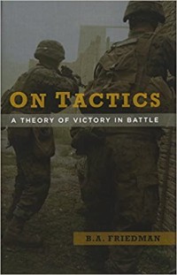 Image of On tactics : a theory of victory in battle / B. A. Friedman