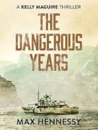Image of The dangerous years / Max Hennessy