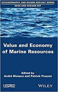 Image of Value and economy of marine resources / edited by André Monaco, Patrick Prouzet