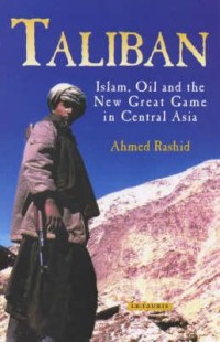 Image of Taliban : Islam, oil and the new great game in central Asia / Ahmed. Rashid
