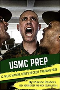 Image of 12 Week Marine Corps Recruit Training Prep By marine raiders / Nick Koumalatsos, Josh Honsberger