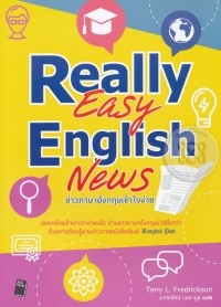 Image of ข่าวภาษาอังกฤษเข้าใจง่าย = Really easy English news / Terry L. Fredrickson, เขียน ; อรรครัตน์ กะตากูล, แปล