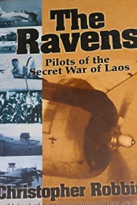 Image of The Ravens : pilots of the secret war of Laos / Christopher Robbins.