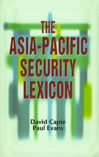 Image of The Asia - Pacific security lexicon / David H. Capie, Paul Evans