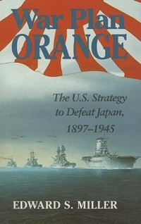 Image of War Plan Orange:The U.S.Strategy to Defeat Japan, 1897-1945 / Edward S Miller