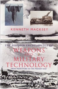 Image of The penguin encyclopedia of  weapons and military technology : prehistory to the present day