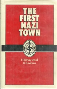Image of The First Nazi Town / N. F. Hayward and D. S. Morris