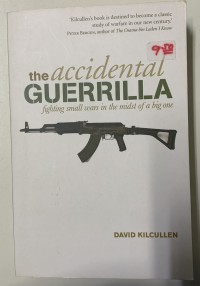 Image of The accidental guerrilla : fighting small wars in the midst of a big one