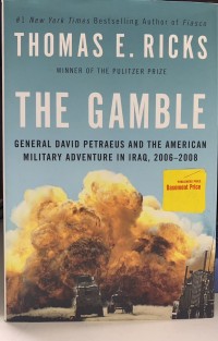 Image of The gamble : General David Petraeus and the American military adventure in Iraq, 2006-2008 / Thomas E. Ricks.