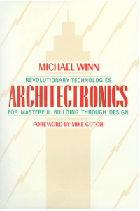 Image of Architectronics : Revolutionary technologies for masterful building through design / Michael Winn