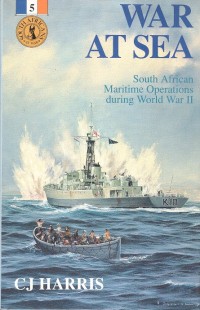 Image of War at sea : South African maritime operations during World War II / by C. J. Harris