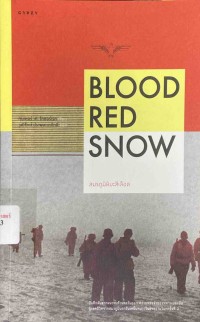 Image of สมรภูมิหิมะสีเลือด = Blood red snow / Gunter K. Koschorrek, เขียน ; วุฒิรักษ์ ประพลณะศักดิ์, แปล