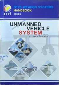 Image of ระบบยานไร้คนขับ = Unmanned Vehicle System June 2013 / สถาบันเทคโนโลยีป้องกันประเทศ กระทรวงกลาโหม