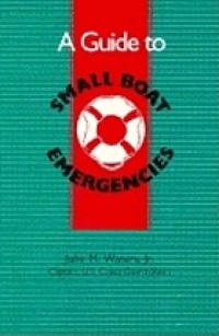 Image of A guide to small boat emergencies / John M. Waters