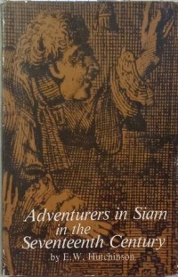Image of Adventurers in Siam in the seventeenth century / E. W. Hutchinson