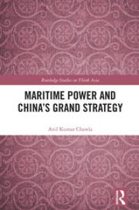 Image of Maritime power and China's grand strategy / Anil Kumar Chawla