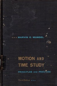Image of Motion and time study : Principles and Practice (3rd ed.) / Marvin E. Mundel