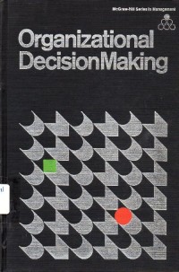 Image of Organizational decision making / Fremont A. Shull, André L. Delbecq and Larry L. Cummings
