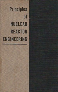Image of Principles of Nuclear Reactor Engineering / Samuel Glasstone
