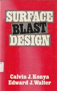 Image of Surface blast design / Calvin J. Konya and Edward J. Walter