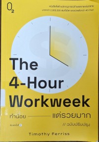 Image of The 4-hour workweek ทำน้อยแต่รวยมาก / Timothy Ferriss, เขียน ; ตวงทอง สรประเสริฐ, แปล