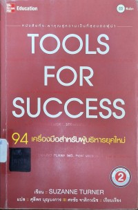 Image of Tools for Success : 94 เครื่องมือสำหรับผู้บริหารยุคใหม่ (พิมพ์ครั้งที่ 2) / Suzanne Turner ; แปล ศุลีพร บุญบงการ ; ศรชัย จาติกวณิช, เรียบเรียง