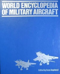 Image of World encyclopedia of military aircraft / Enzo Angelucci