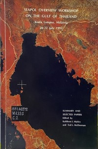 Image of SEAPOL Overview Workshop on the Gulf of Thailand, Kuala Lumpur, Malaysia, 20-22 July 1993 / edited by Kathleen I. Matics and Ted L. McDorman