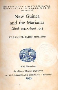 Image of New Guinea and the Marianas : March 1944 - August 1944 / Samuel Eliot Morison