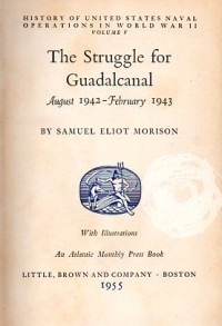 Image of The Struggle for Guadalcanal : August 1942 - February 1943 / Samuel Eliot Morison