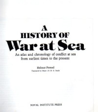 Image of A History of War at Sea : An atlas and chronology of conflict at sea from earliest time to the present / Helmut Pemsel