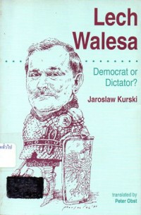 Image of Lech Walesa : Democrat or Dictator / Jaroslaw Kurski