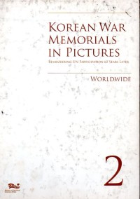 Image of Korean War Memorials in Pictures : Remembering UN participation 60 years later (Vol. 2 ) / Ministry of Patriots and Veterans Affairs, Republic of Korea and translated by Timothy V. Atkinson