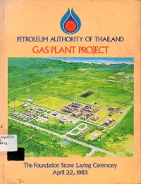 Image of Gas Plant Project : The Foundation Stone Laying Ceremony April 22, 1983 / Petroleum Authority of Thailand