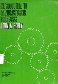 Image of Introduction to Manufacturing Processes / John A. Schey
