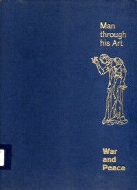 Image of Man through his Art : Volume I : War and peace / Education Production Limited
