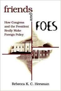 Image of Friends and Foes : how congress and the president really make foreign policy